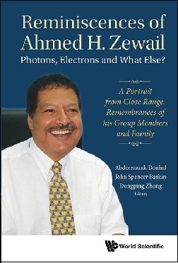 Reminiscences of Ahmed H. Zewail: Photons, Electrons and What Else?