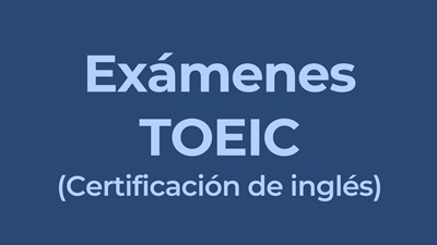 Exámenes TOEIC (certificación de inglés)