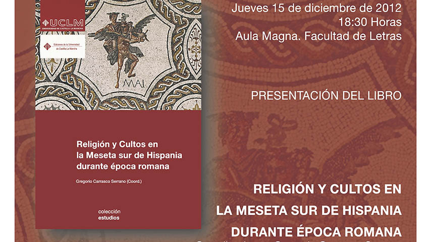 Presentación del libro 'Religión y cultos en la Meseta Sur de Hispania durante época romana'.